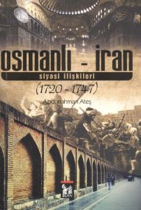 Osmanlı - İran Siyasi İlişkileri                                                                                                                                                                                                                               