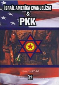 İsrail Amerika Evanjelizm ve PKK                                                                                                                                                                                                                               