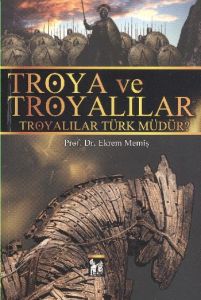 Troya ve Troyalılar                                                                                                                                                                                                                                            
