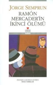 Ramon Mercader’in İkinci Ölümü                                                                                                                                                                                                                                 