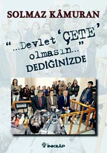 Devlet Çete Olmasın Dediğinizde                                                                                                                                                                                                                                