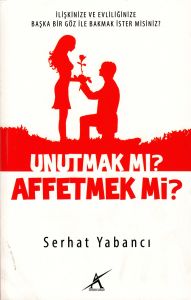 Unutmak Mı Affetmek Mi                                                                                                                                                                                                                                         
