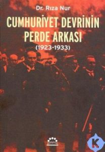 Cumhuriyet Devrinin Perde Arkası (1923-1933)                                                                                                                                                                                                                   