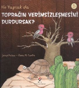 Ne Yapsak da Toprağın Verimsizleşmesini Durdursak?                                                                                                                                                                                                             