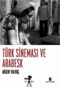 Türk Sineması ve Arabesk                                                                                                                                                                                                                                       