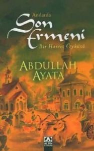 Anılarda Son Ermeni  Bir Hasret Öyküsü                                                                                                                                                                                                                         