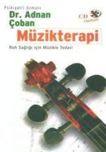 Müzikterapi Ruh Sağlığı İçin Müzikle Tedavi                                                                                                                                                                                                                    