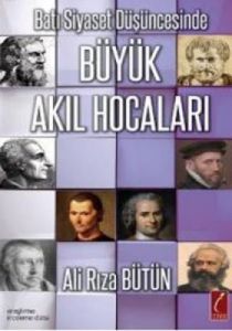 Batı Siyaset Düşüncesinde Büyük Akıl Hocaları                                                                                                                                                                                                                  