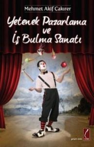 Yetenek Pazarlama ve İş Bulma Sanatı                                                                                                                                                                                                                           