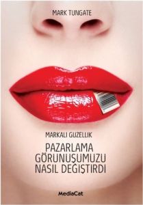 Markalı Güzellik Pazarlama Görünüşümüzü Nasıl Deği                                                                                                                                                                                                             