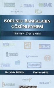 Sorunlu Bankaların Çözümlenmesi Türkiye Deneyimi                                                                                                                                                                                                               