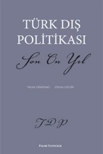 Türk Dış Politikası Son On Yıl                                                                                                                                                                                                                                 