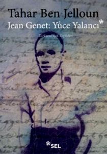 Jean Genet : Yüce Yalancı                                                                                                                                                                                                                                      