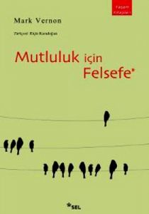 Mutluluk İçin Felsefe                                                                                                                                                                                                                                          