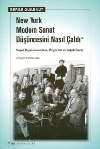 New York Modern Sanat Düşüncesini Nasıl Çaldı                                                                                                                                                                                                                  