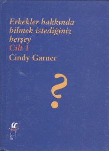Erkekler Hakkında Bilmek İstediğiniz Herşey  Cilt:                                                                                                                                                                                                             