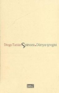 Spinoza Dünya Sevgisi                                                                                                                                                                                                                                          