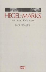 Hegel ve Marks İhtiyaç Kavramı                                                                                                                                                                                                                                 