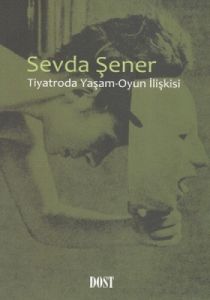 Tiyatroda Yaşam-Oyun İlişkisi                                                                                                                                                                                                                                  