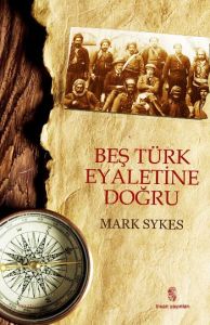 Beş Türk Eyaletine Doğru                                                                                                                                                                                                                                       