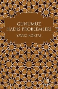 Günümüz Hadis Problemleri                                                                                                                                                                                                                                      