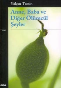 Anne, Baba ve Diğer Ölümcül Şeyler                                                                                                                                                                                                                             