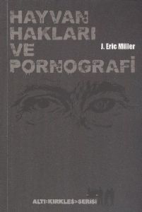 Hayvan Hakları ve Pornografi                                                                                                                                                                                                                                   