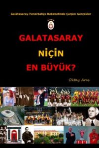 Galatasaray Niçin En Büyük?                                                                                                                                                                                                                                    