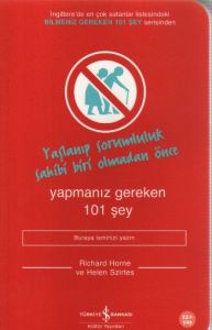Yaşlanıp Sorumluluk Sahibi Olmadan Önce Yapmanız G                                                                                                                                                                                                             