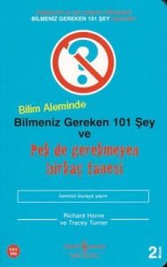 Bilim Aleminde Bilmeniz Gereken 101 Şey ve Pek de                                                                                                                                                                                                              