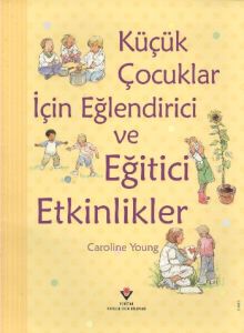 Küçük Çocuklar İçin Eğlendirici ve Eğitici Etkinli                                                                                                                                                                                                             