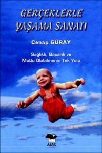 Gerçeklerle Yaşama Sanatı                                                                                                                                                                                                                                      
