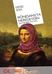 Rönesans’ta Neredeydin - Geri Kalmışlığın Kısa Tar                                                                                                                                                                                                             