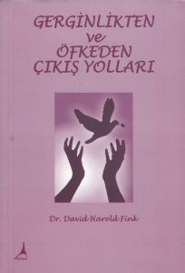 Gerginlikten ve Öfkeden Çıkış Yolları                                                                                                                                                                                                                          