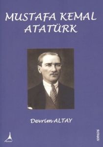 Mustafa Kemal Atatürk                                                                                                                                                                                                                                          