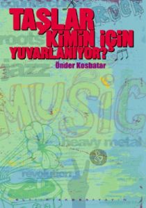 Taşlar Kimin İçin Yuvarlanıyor                                                                                                                                                                                                                                 