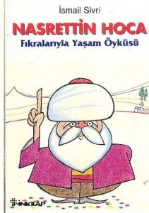 Nasrettin Hoca Fıkralarıyla Yaşam Öyküsü                                                                                                                                                                                                                       