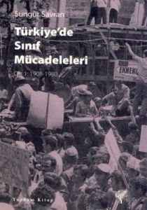 Türkiye’de Sınıf Mücadeleleri 1908-1980                                                                                                                                                                                                                        