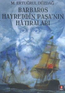 Barbaros Hayreddin Paşa’nın Hatıraları                                                                                                                                                                                                                         