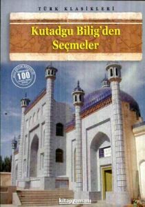 Kutadgu Bilig’den Seçmeler                                                                                                                                                                                                                                     