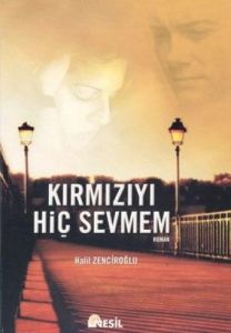 Kırmızıyı Hiç Sevmem                                                                                                                                                                                                                                           