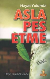 Hayat Yolunda Asla Pes Etme                                                                                                                                                                                                                                    