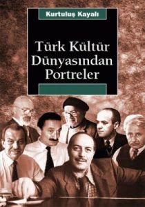 Türk Kültür Dünyasından Portreler                                                                                                                                                                                                                              