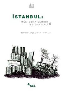 İstanbul: Müstesna Şehrin İstisna Hali                                                                                                                                                                                                                         