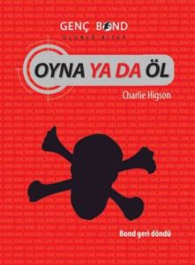 Oyna ya da Öl - Genç Bond 3. Kitap                                                                                                                                                                                                                             