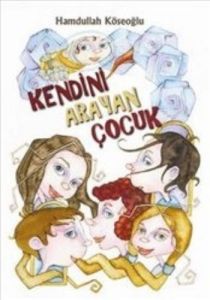 Kendini Arayan Çocuk                                                                                                                                                                                                                                           