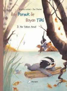 Bay Porsuk İle Bayan Tilki - 3, Ne Takım Ama!                                                                                                                                                                                                                  