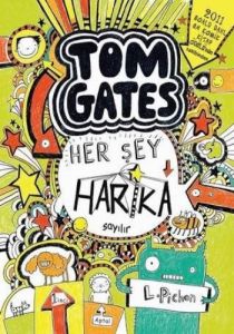 Tom Gates - Her Şey Harika Sayılır                                                                                                                                                                                                                             