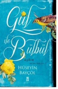 Gül ile Bülbül                                                                                                                                                                                                                                                 