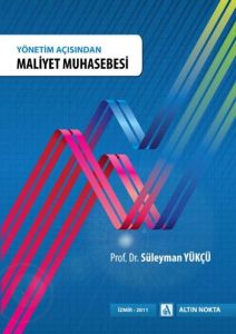 Yönetim Açısından Maliyet Muhasebesi                                                                                                                                                                                                                           